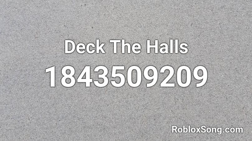 Deck The Halls Roblox ID