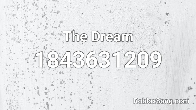 The Dream Roblox ID