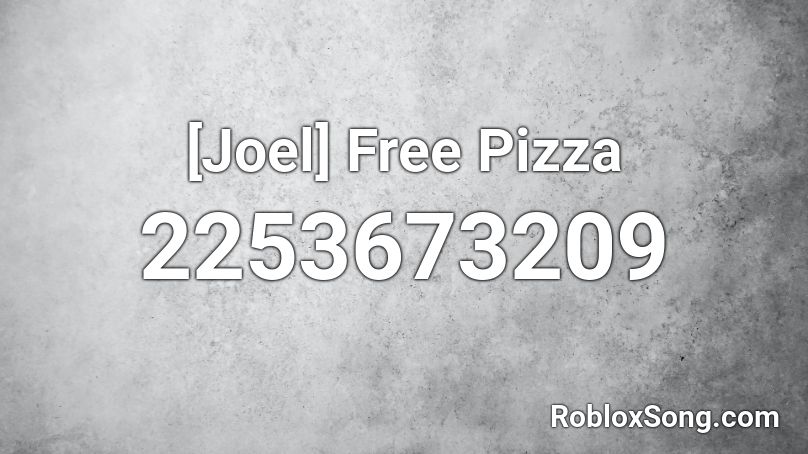 [Joel] Free Pizza Roblox ID