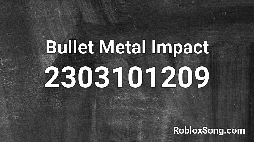 Bullet Metal Impact Roblox ID