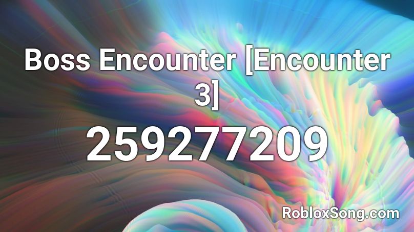 Boss Encounter [Encounter 3] Roblox ID