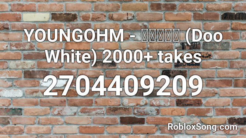YOUNGOHM - ดูไว้ (Doo White)  2000+ takes Roblox ID