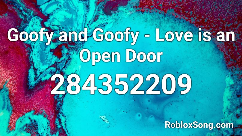 Goofy and Goofy - Love is an Open Door Roblox ID