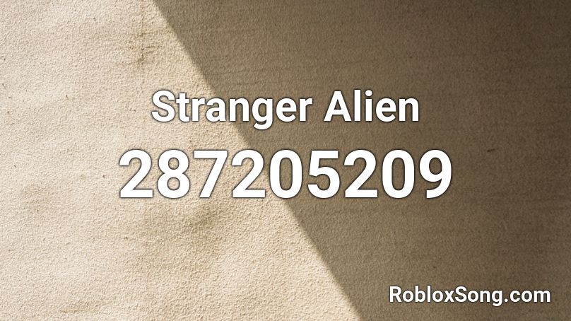 Stranger Alien Roblox ID