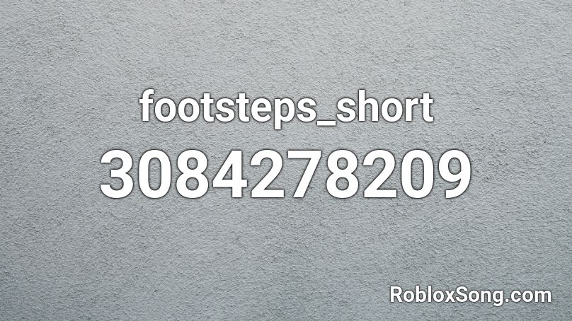 footsteps_short Roblox ID