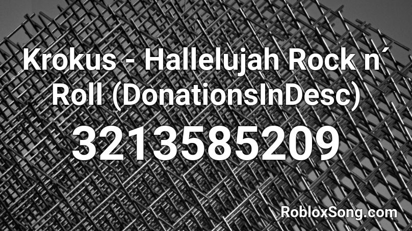Krokus - Hallelujah Rock n´ Roll (DonationsInDesc) Roblox ID