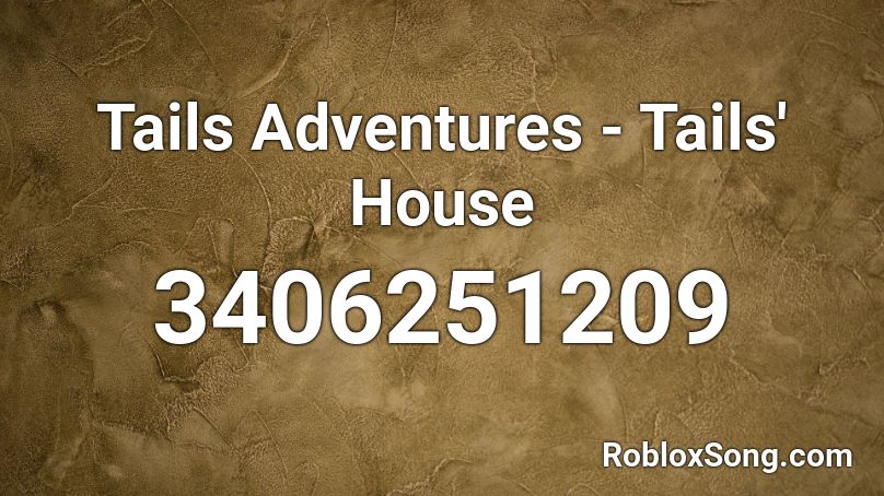 Tails Adventures - Tails' House Roblox ID
