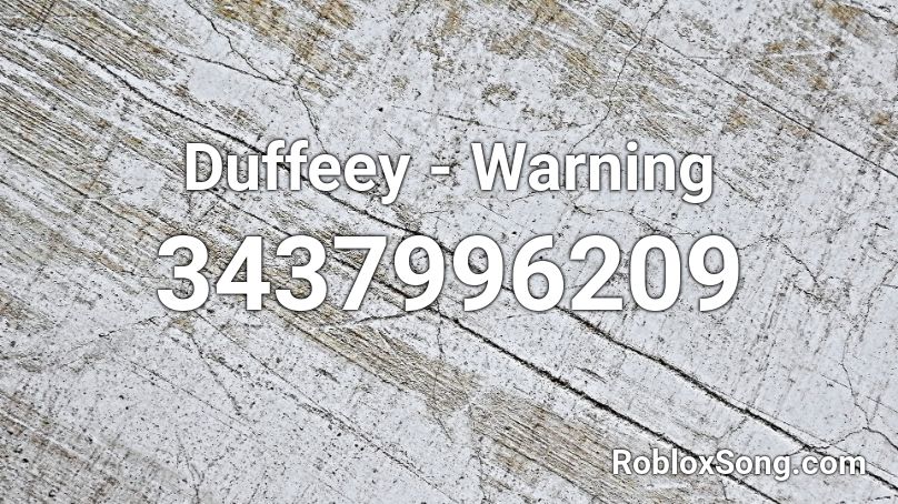 Duffeey - Warning Roblox ID