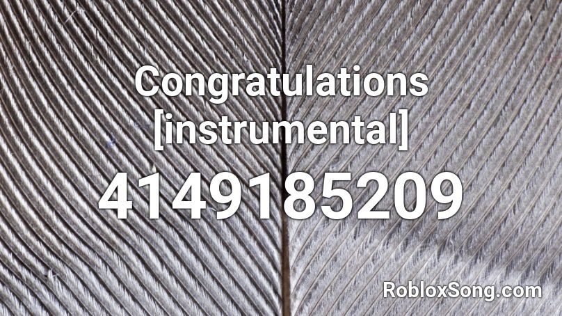 Congratulations Instrumental Roblox Id Roblox Music Codes - congratulations song id for roblox