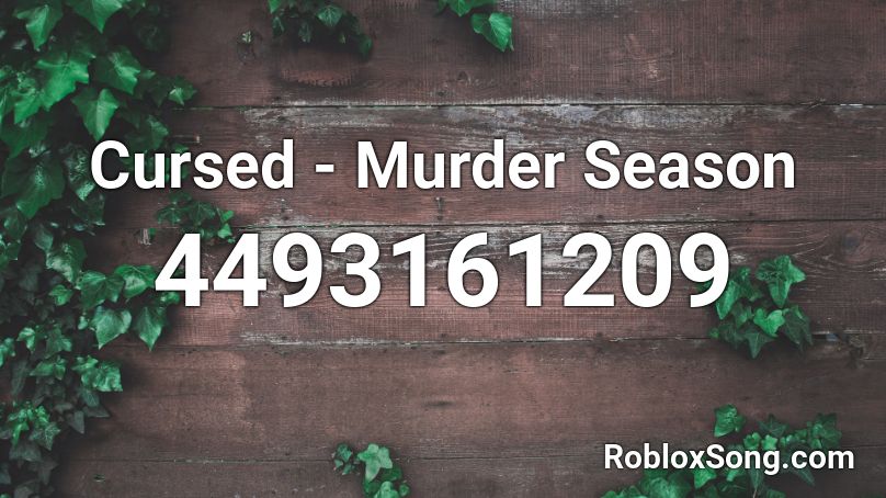 Cursed - Murder Season Roblox ID