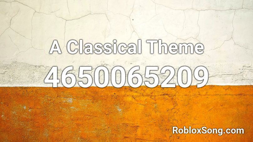 A Classical Theme Roblox ID