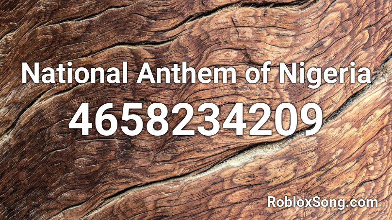 National Anthem of Nigeria Roblox ID