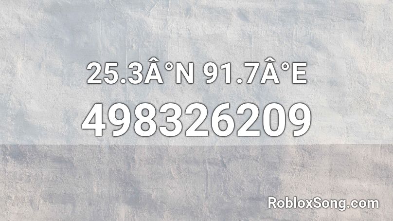 25.3Â°N 91.7Â°E Roblox ID