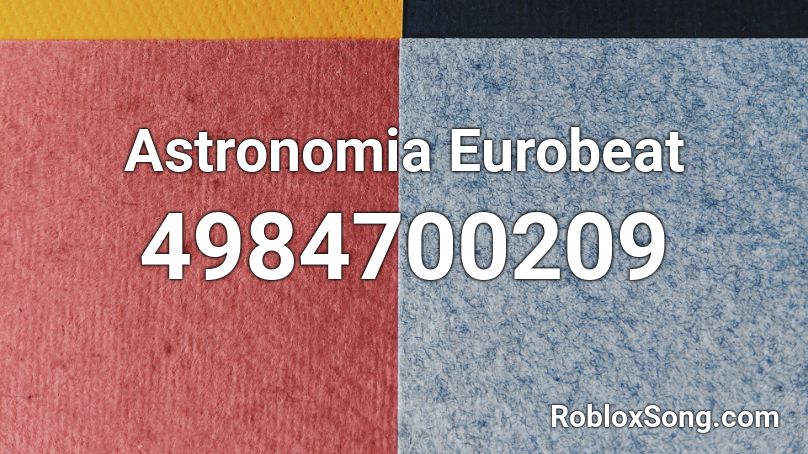 Astronomia Eurobeat Roblox ID