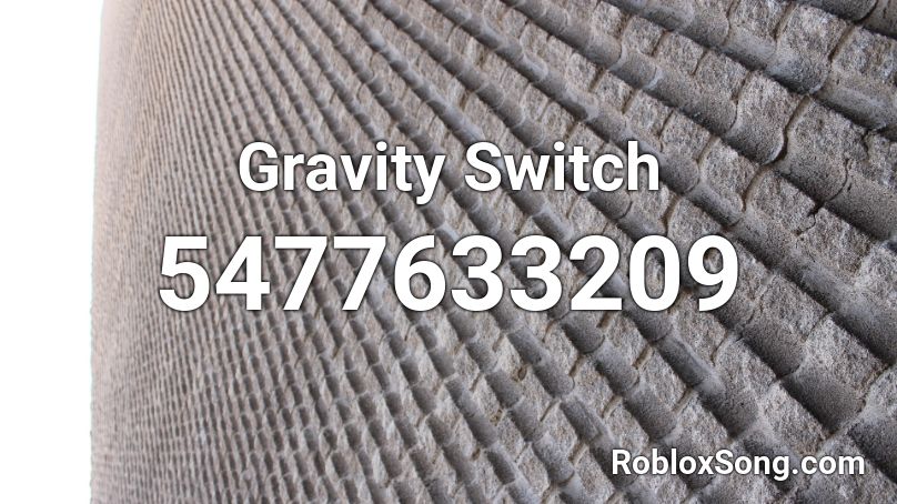 Gravity Switch Roblox ID