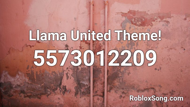 Llama United Theme! Roblox ID