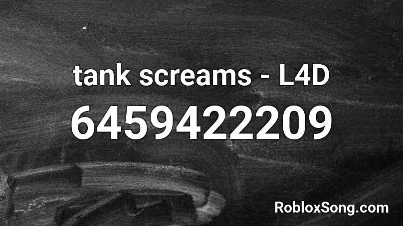 tank screams - L4D Roblox ID