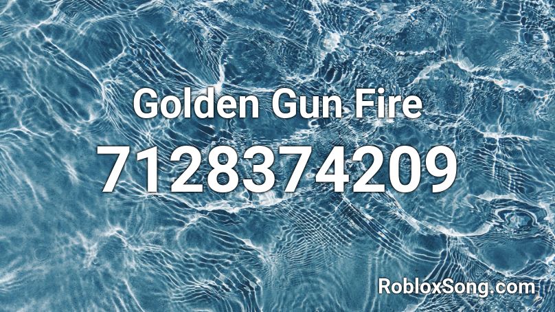 Golden Gun Fire Roblox ID