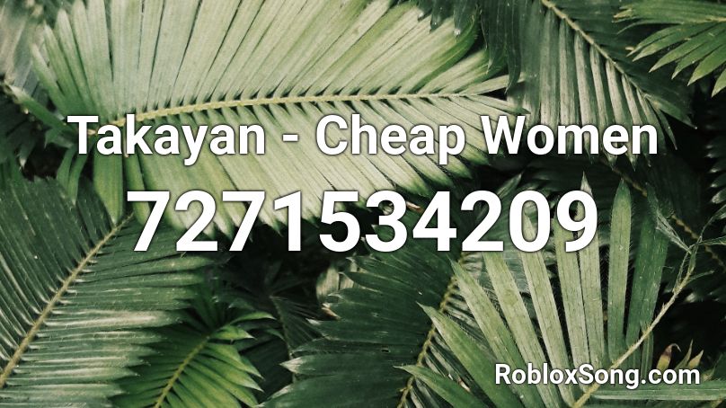 Takayan - Cheap Women Roblox ID