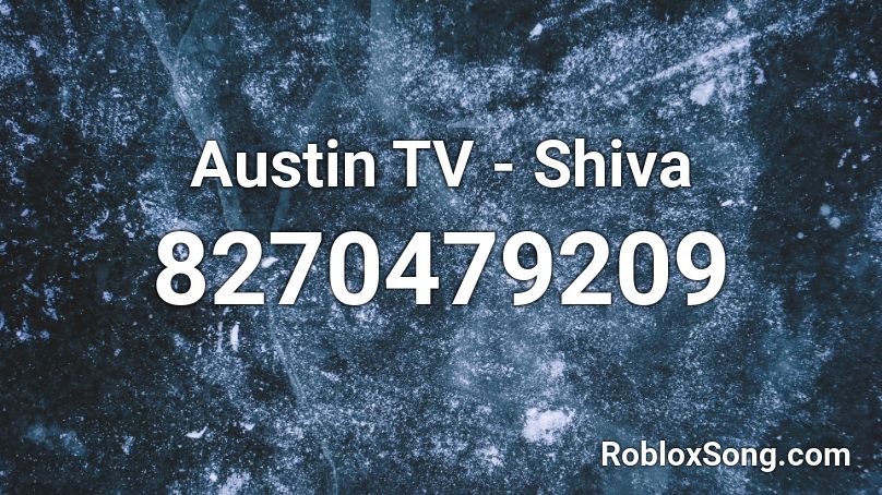 Austin TV - Shiva Roblox ID
