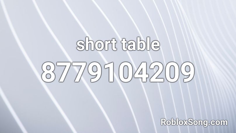 short table Roblox ID