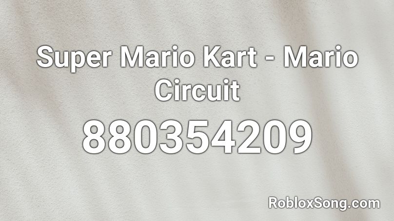 Super Mario Kart - Mario Circuit Roblox ID