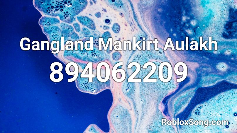 Gangland Mankirt Aulakh Roblox ID