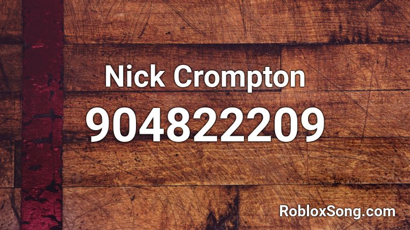 Nick Crompton Roblox ID