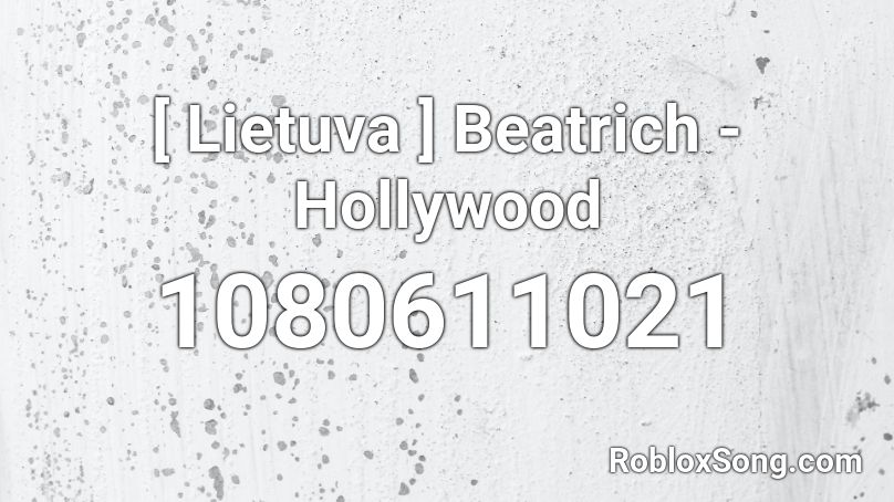 [ Lietuva ] Beatrich - Hollywood Roblox ID