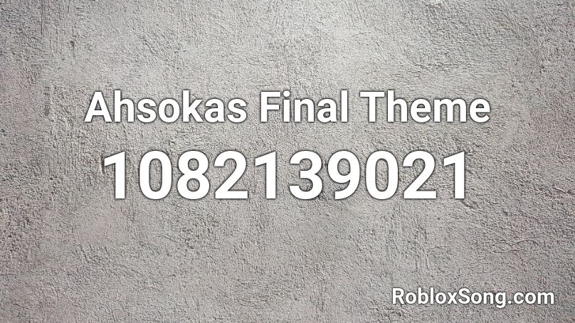 Ahsokas Final Theme Roblox ID