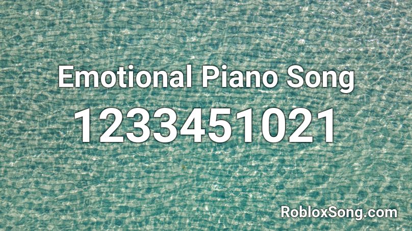 Emotional Piano Song Roblox ID