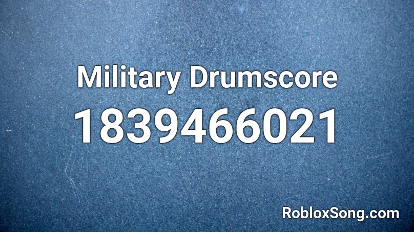 Military Drumscore Roblox ID