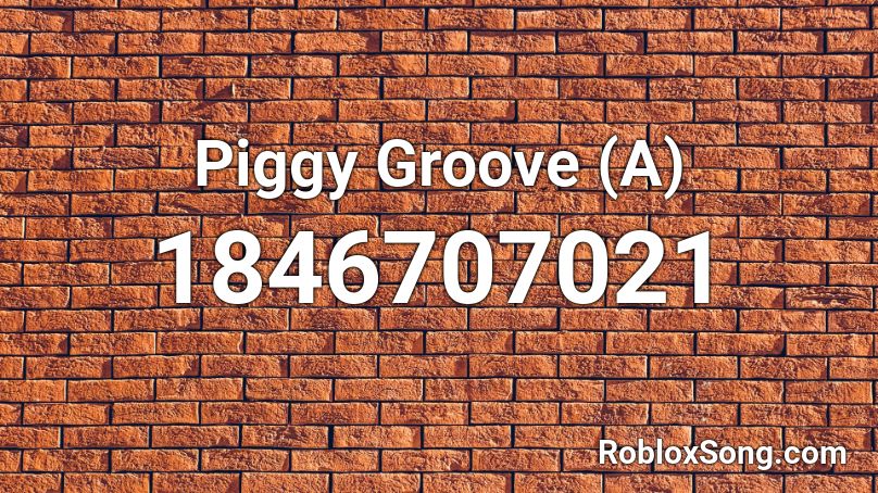 Piggy Groove (A) Roblox ID