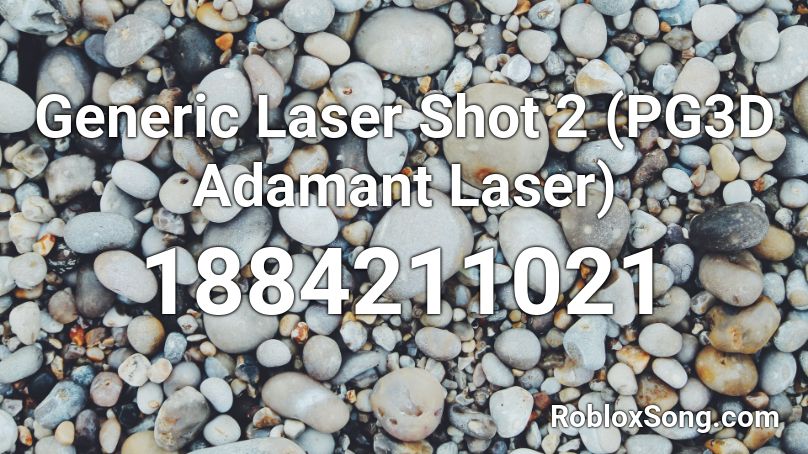 Generic Laser Shot 2 (PG3D Adamant Laser) Roblox ID