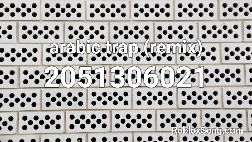 arabic trap (remix) Roblox ID