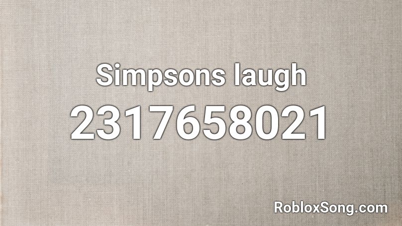 Simpsons laugh Roblox ID