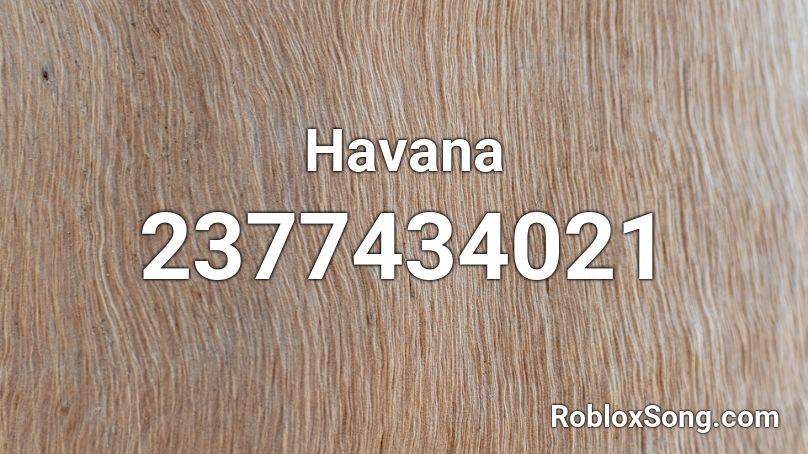 Havana Roblox Id Roblox Music Codes - havana roblox id code