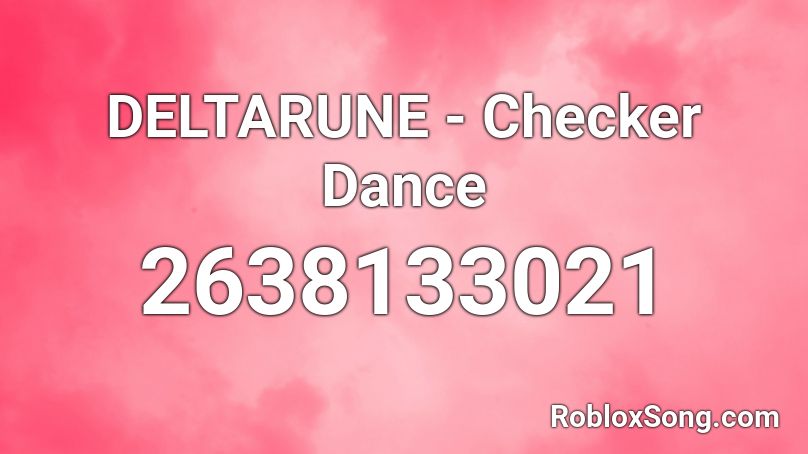 DELTARUNE - Checker Dance Roblox ID