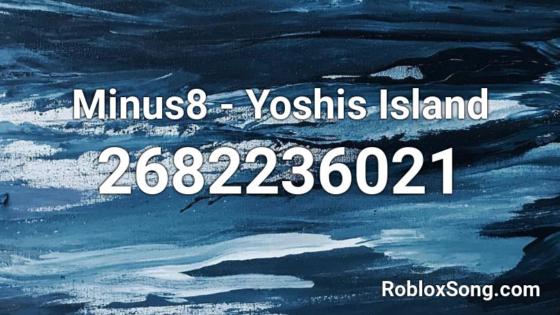 island yoshis minus8 roblox codes song