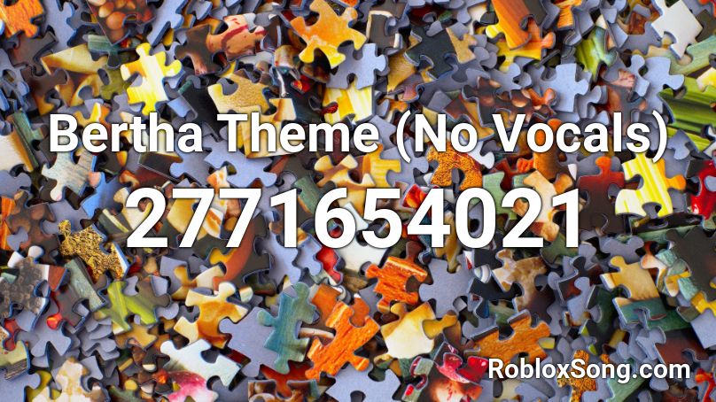 Bertha Theme (No Vocals) Roblox ID