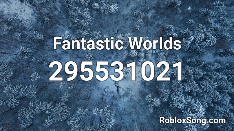 Fantastic Worlds Roblox ID