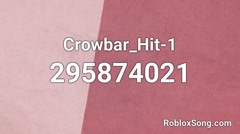 Crowbar Hit 1 Roblox Id Roblox Music Codes - discord nightcore roblox id