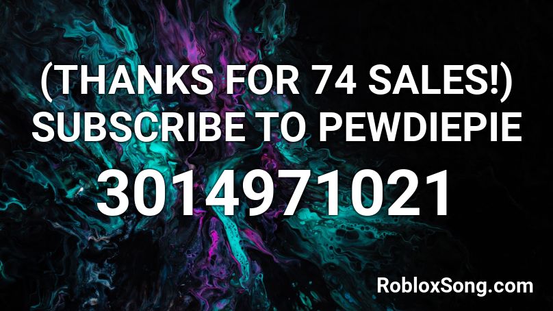 (THANKS FOR 74 SALES!) SUBSCRIBE TO PEWDIEPIE Roblox ID