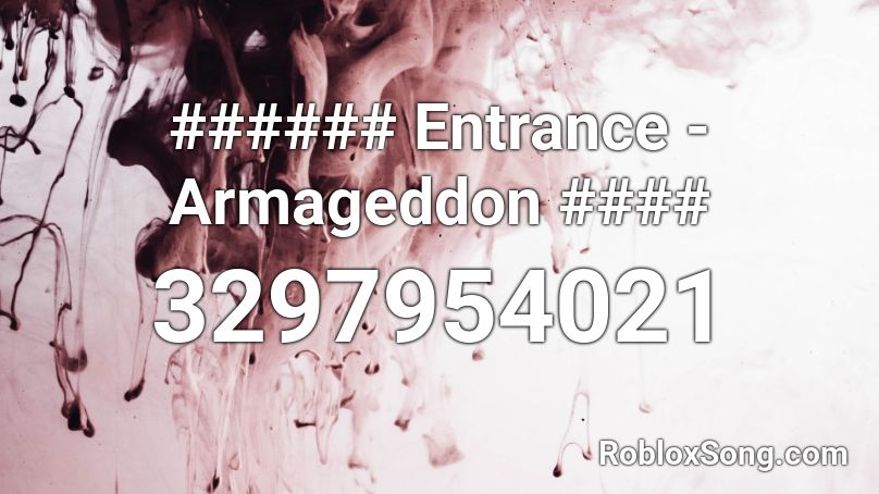 ###### Entrance - Armageddon #### Roblox ID