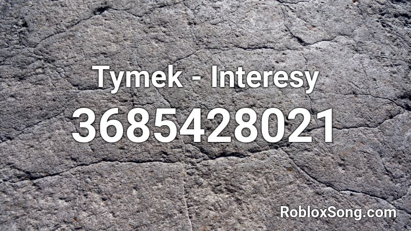Tymek - Interesy Roblox ID