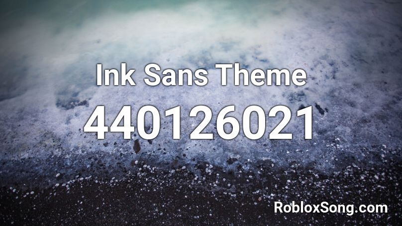 Ink Sans Theme Roblox ID