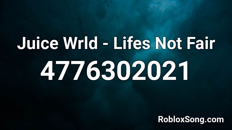 Juice Wrld - Lifes Not Fair Roblox ID