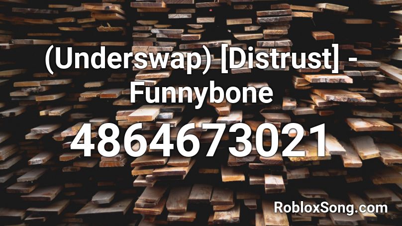 (Underswap) [Distrust] -Funnybone Roblox ID