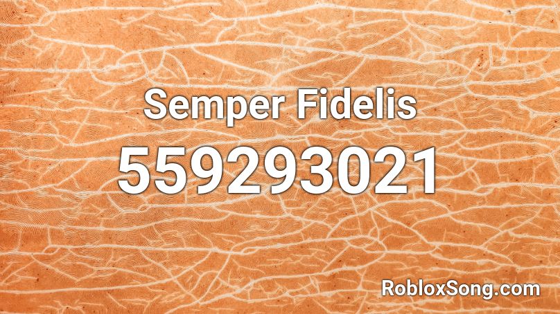 Semper Fidelis Roblox ID