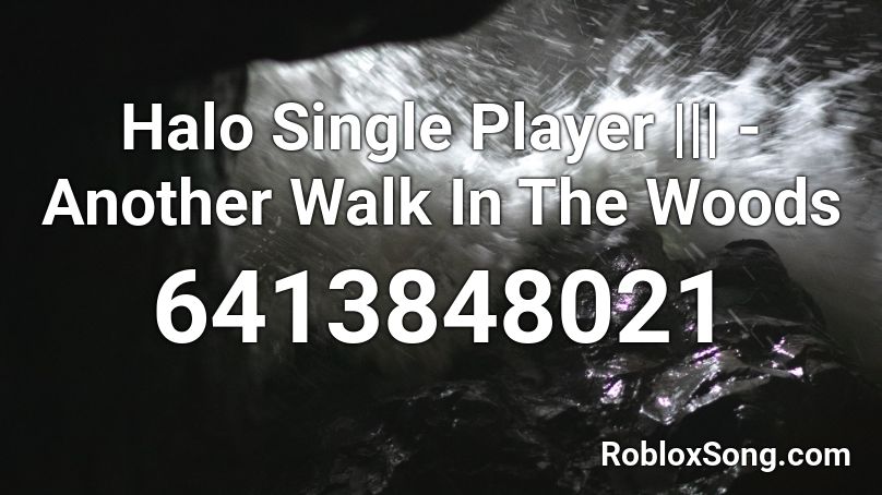 Halo #### - Another Walk In The Woods Roblox ID